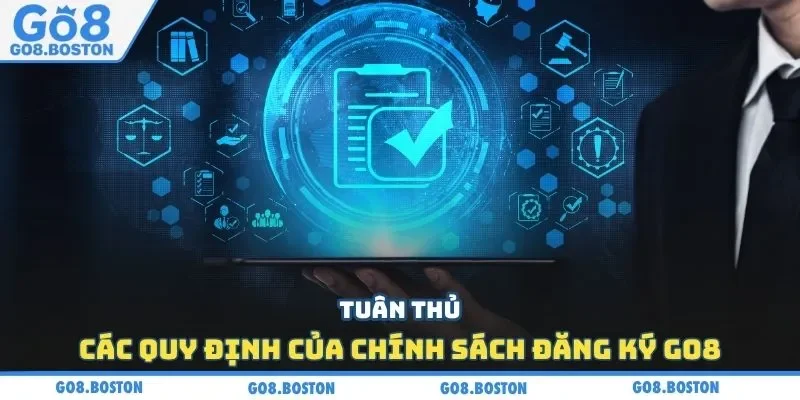 Tuân thủ các quy định của chính sách đăng ký GO8