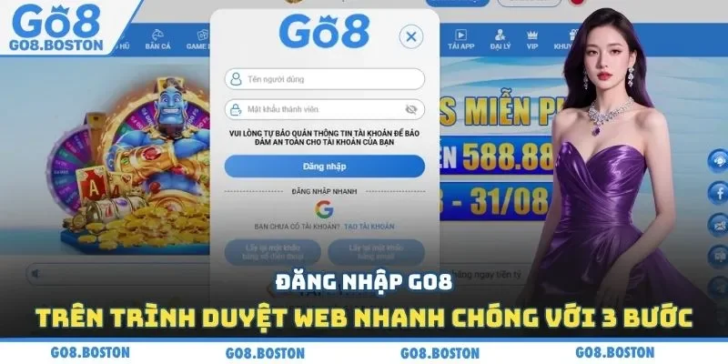 Đăng nhập GO8 trên trình duyệt web nhanh chóng với 3 bước