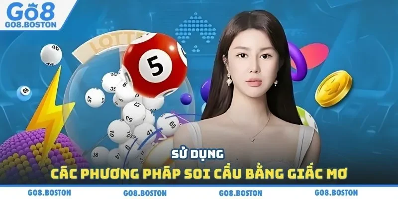 Sử dụng các phương pháp soi cầu bằng giấc mơ