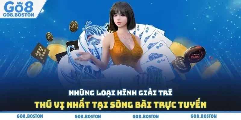 Những loại hình giải trí thú vị nhất tại sòng bài trực tuyến